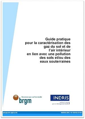 Couverture du Guide pratique pour la caractérisation des gaz du sol et de l’air intérieur en lien avec une pollution des sols et/ou des eaux souterraines